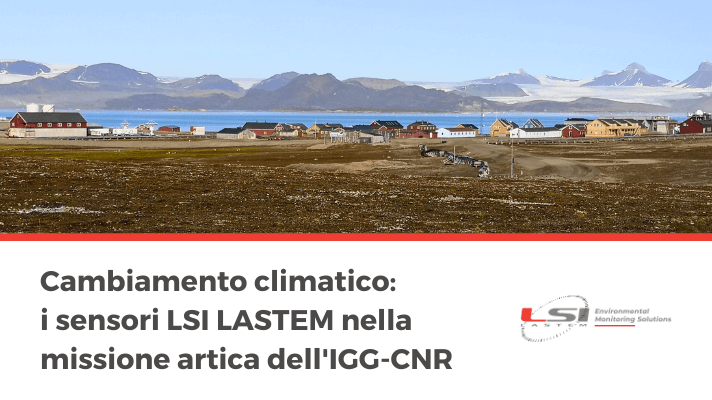 Cambiamento climatico: i sensori LSI LASTEM nella missione artica dell’IGG-CNR